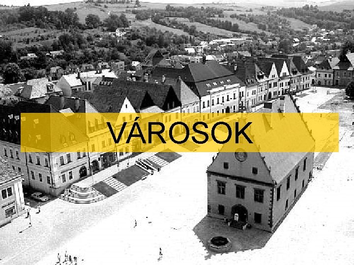 VÁROSOK 