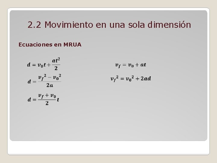 2. 2 Movimiento en una sola dimensión Ecuaciones en MRUA 