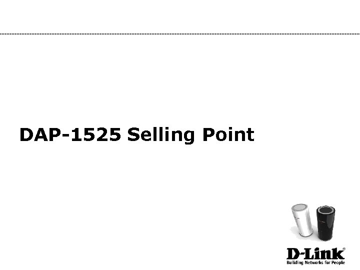 DAP-1525 Selling Point 