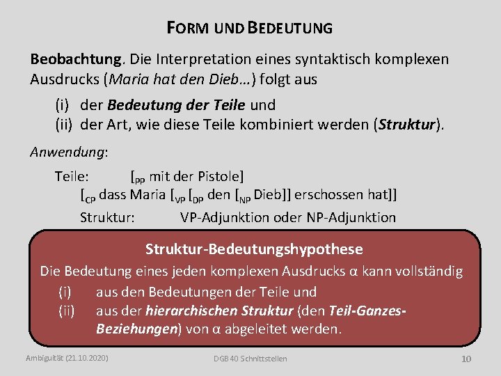 FORM UND BEDEUTUNG Beobachtung. Die Interpretation eines syntaktisch komplexen Ausdrucks (Maria hat den Dieb…)