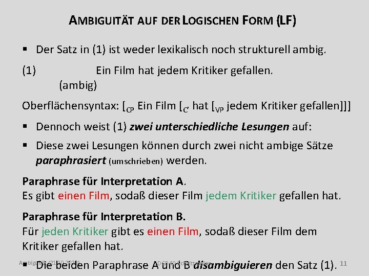 AMBIGUITÄT AUF DER LOGISCHEN FORM (LF) § Der Satz in (1) ist weder lexikalisch