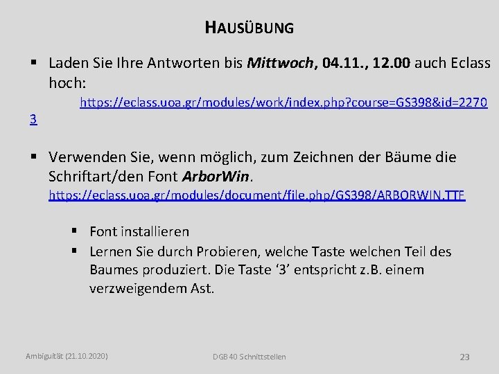 HAUSÜBUNG § Laden Sie Ihre Antworten bis Mittwoch, 04. 11. , 12. 00 auch