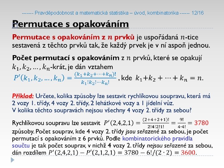 ------- Pravděpodobnost a matematická statistika – úvod, kombinatorika ------ 12/16 � 