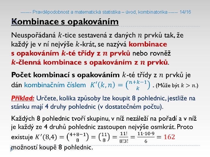 ------- Pravděpodobnost a matematická statistika – úvod, kombinatorika ------ 14/16 � 