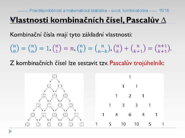 ---- Pravděpodobnost a matematická statistika – úvod, kombinatorika ------ 15/16 � 