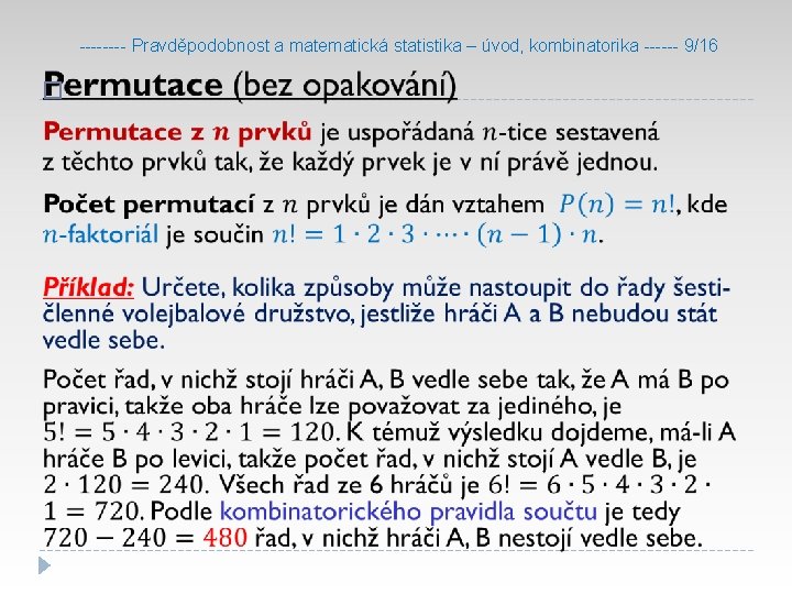 ---- Pravděpodobnost a matematická statistika – úvod, kombinatorika ------ 9/16 � 