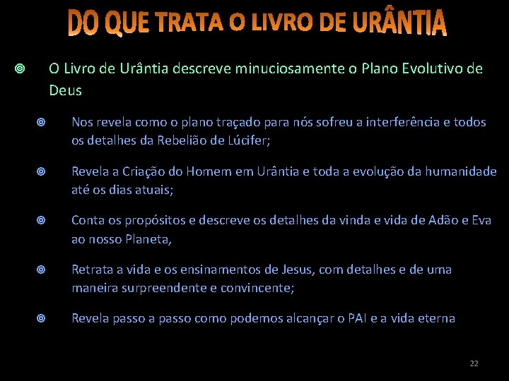 O Livro de Urântia descreve minuciosamente o Plano Evolutivo de Deus Nos revela como