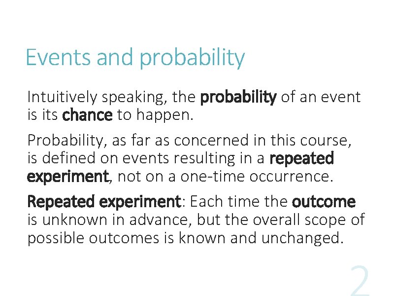 Events and probability Intuitively speaking, the probability of an event is its chance to