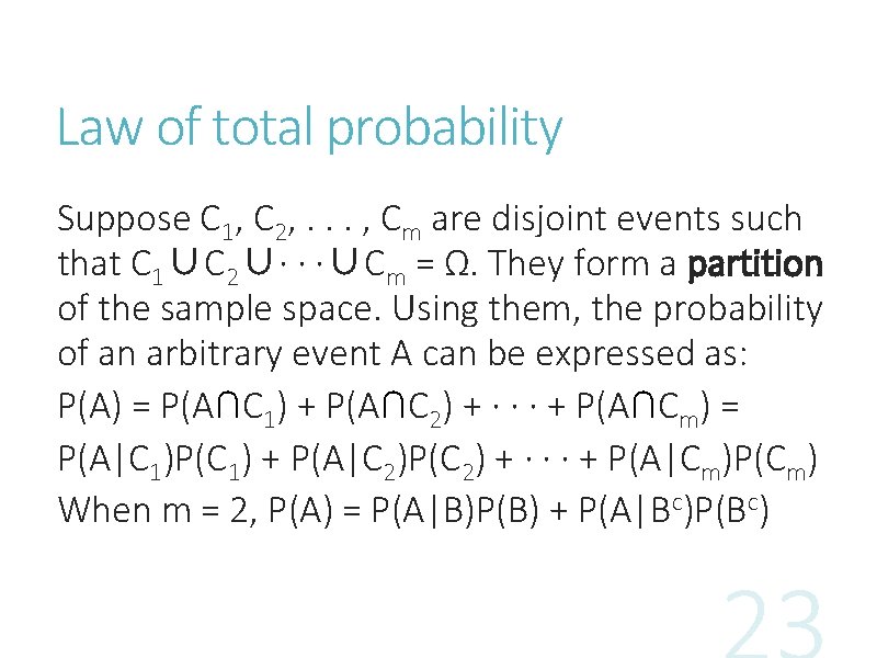 Law of total probability Suppose C 1, C 2, . . . , Cm