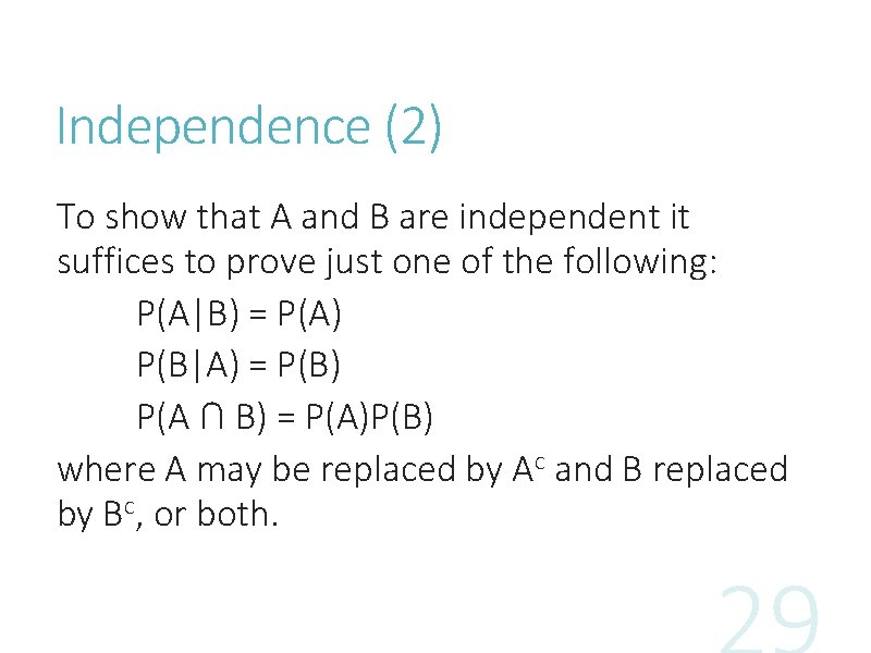 Independence (2) To show that A and B are independent it suffices to prove