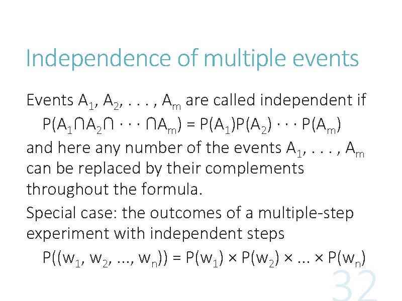 Independence of multiple events Events A 1, A 2, . . . , Am
