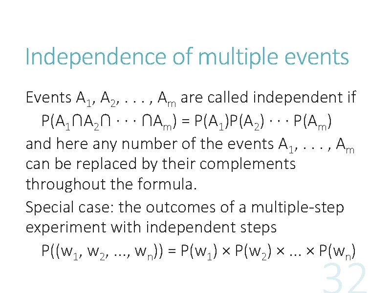Independence of multiple events Events A 1, A 2, . . . , Am Independence of multiple events Events A 1, A 2, . . . , Am