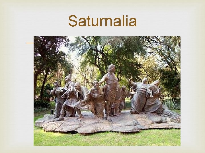 Saturnalia 