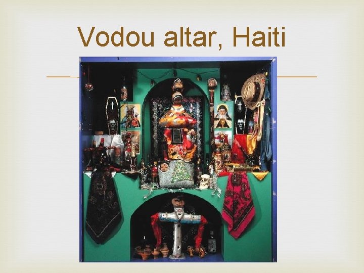 Vodou altar, Haiti 