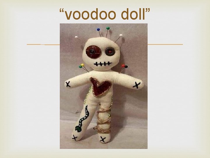 “voodoo doll” 