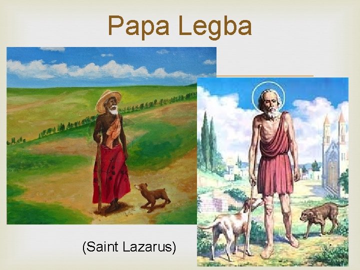 Papa Legba (Saint Lazarus) 