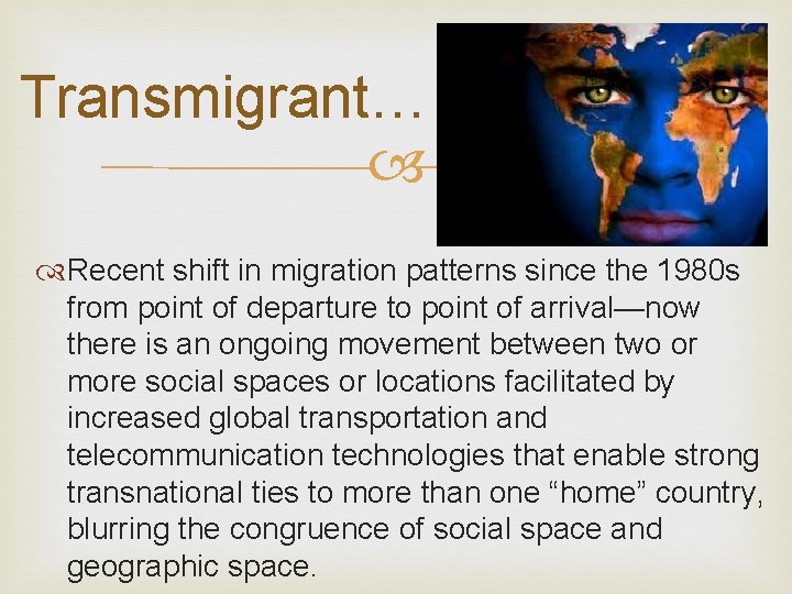 Transmigrant… Recent shift in migration patterns since the 1980 s from point of departure