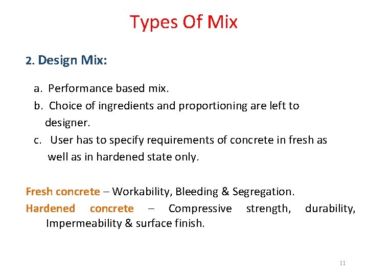 Types Of Mix 2. Design Mix: a. Performance based mix. b. Choice of ingredients