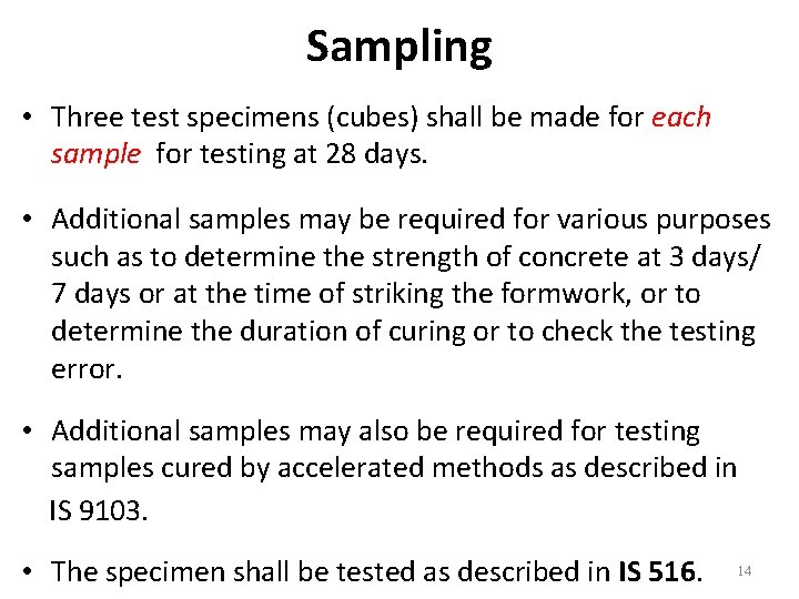 Sampling • Three test specimens (cubes) shall be made for each sample for testing