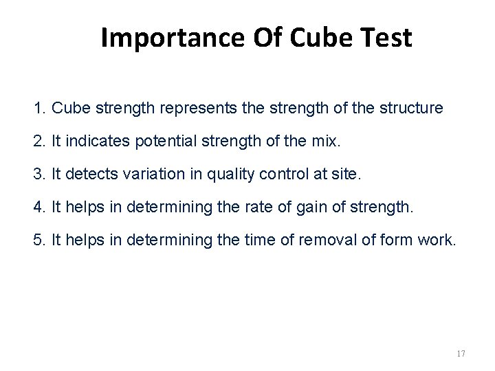 Importance Of Cube Test 1. Cube strength represents the strength of the structure 2.