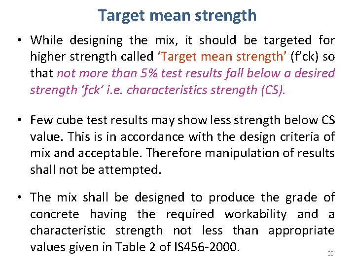 Target mean strength • While designing the mix, it should be targeted for higher