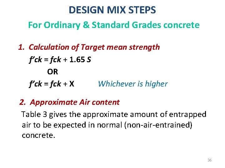 DESIGN MIX STEPS For Ordinary & Standard Grades concrete 1. Calculation of Target mean