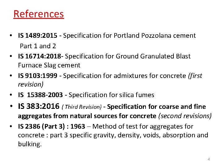 References • IS 1489: 2015 - Specification for Portland Pozzolana cement Part 1 and