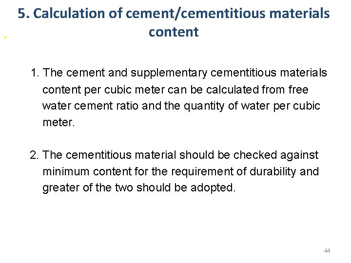 5. Calculation of cement/cementitious materials content. 1. The cement and supplementary cementitious materials content