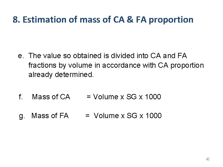 8. Estimation of mass of CA & FA proportion e. The value so obtained