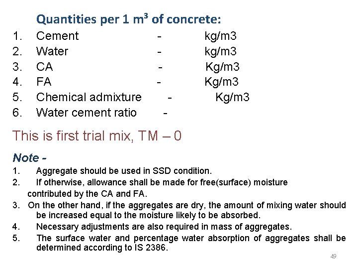 Quantities per 1 m³ of concrete: 1. 2. 3. 4. 5. 6. Cement Water