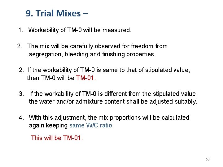 9. Trial Mixes – 1. Workability of TM-0 will be measured. 2. The mix