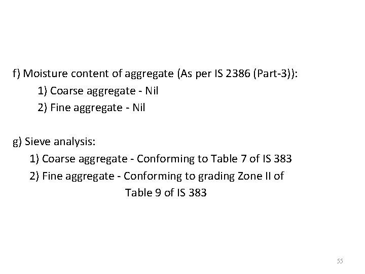 f) Moisture content of aggregate (As per IS 2386 (Part-3)): 1) Coarse aggregate -