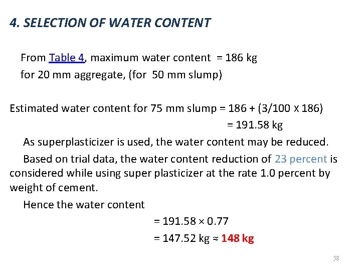 4. SELECTION OF WATER CONTENT From Table 4, maximum water content = 186 kg
