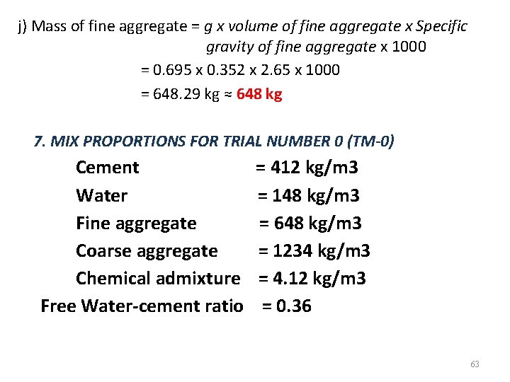 j) Mass of fine aggregate = g x volume of fine aggregate x Specific