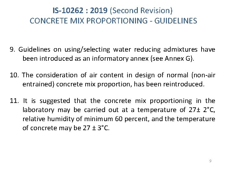 IS-10262 : 2019 (Second Revision) CONCRETE MIX PROPORTIONING - GUIDELINES 9. Guidelines on using/selecting