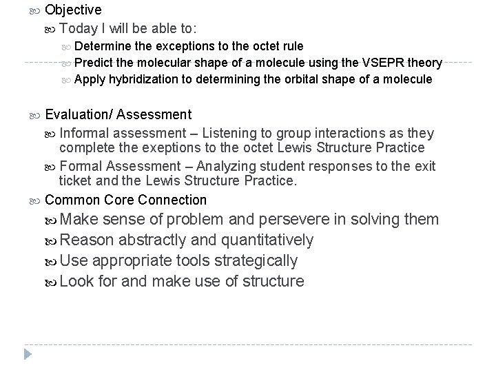  Objective Today I will be able to: Determine the exceptions to the octet