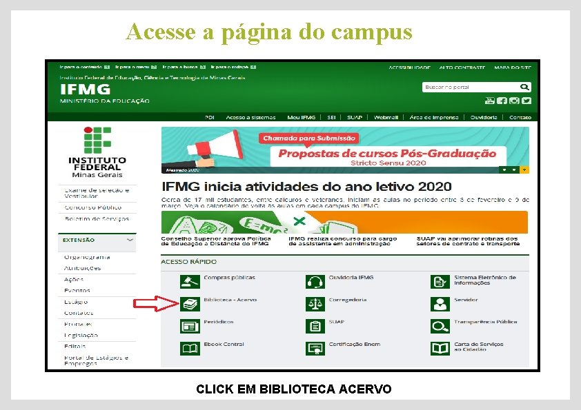 Acesse a página do campus CLICK EM BIBLIOTECA ACERVO 