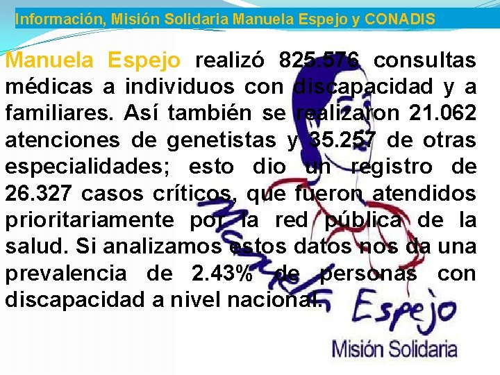 Información, Misión Solidaria Manuela Espejo y CONADIS Manuela Espejo realizó 825. 576 consultas médicas