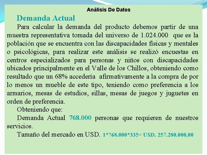 Análisis De Datos Demanda Actual Para calcular la demanda del producto debemos partir de