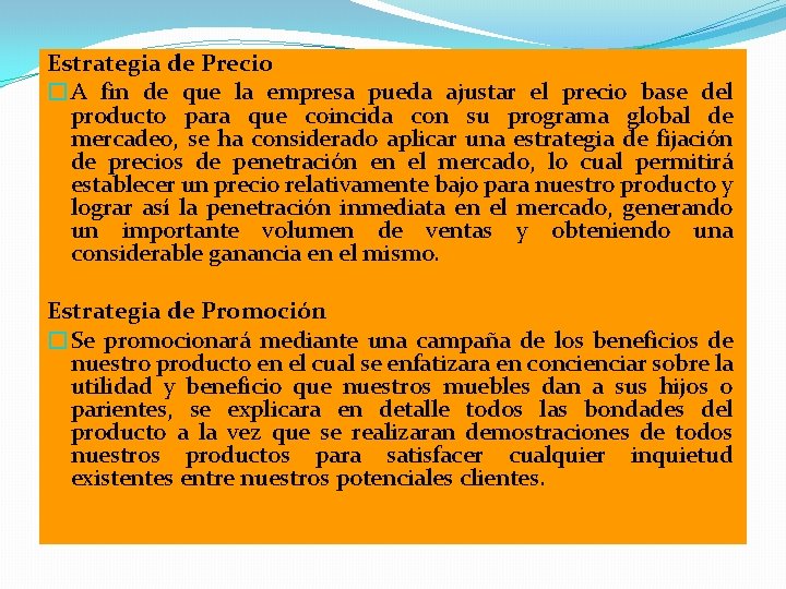 Estrategia de Precio �A fin de que la empresa pueda ajustar el precio base