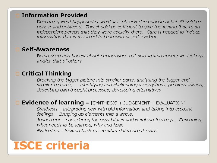 � Information Provided Describing what happened or what was observed in enough detail. Should