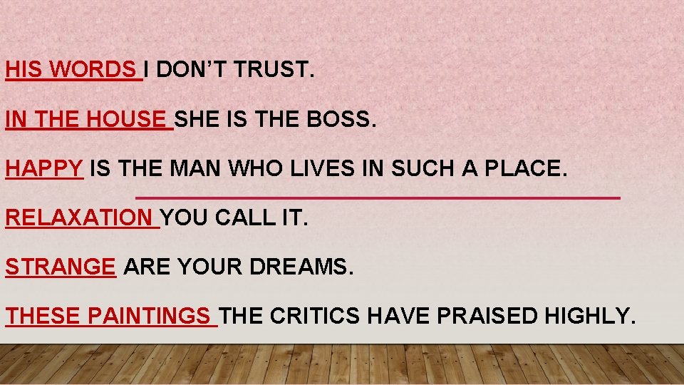 HIS WORDS I DON’T TRUST. IN THE HOUSE SHE IS THE BOSS. HAPPY IS