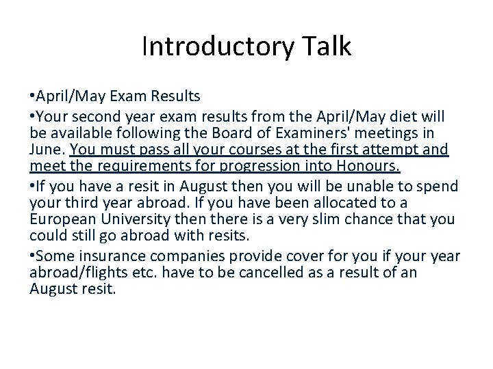 Introductory Talk • April/May Exam Results • Your second year exam results from the