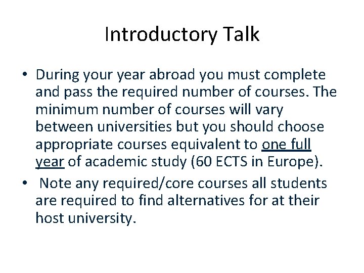 Introductory Talk • During your year abroad you must complete and pass the required