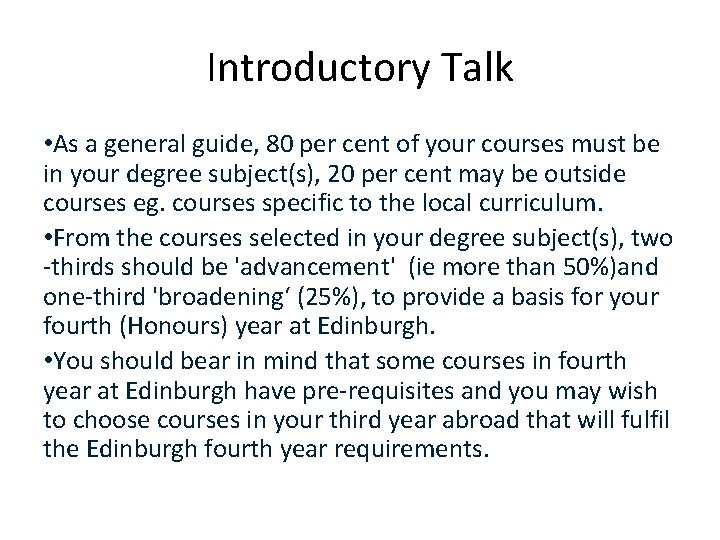 Introductory Talk • As a general guide, 80 per cent of your courses must