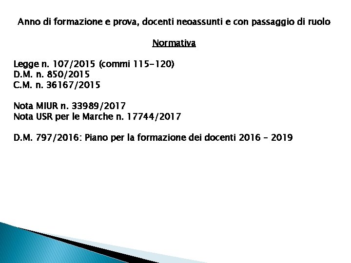 Anno di formazione e prova, docenti neoassunti e con passaggio di ruolo Normativa Legge