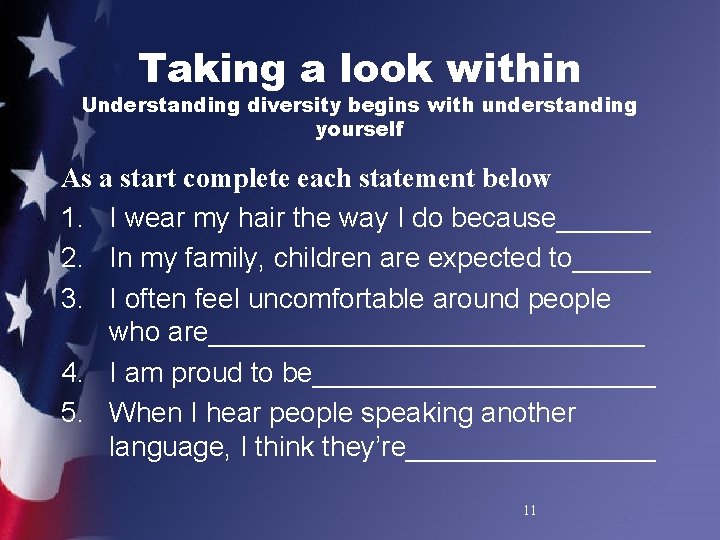 Taking a look within Understanding diversity begins with understanding yourself As a start complete