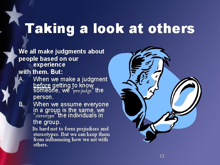 Taking a look at others We all make judgments about people based on our