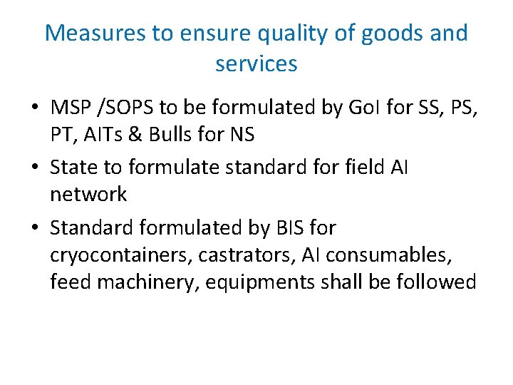 Measures to ensure quality of goods and services • MSP /SOPS to be formulated