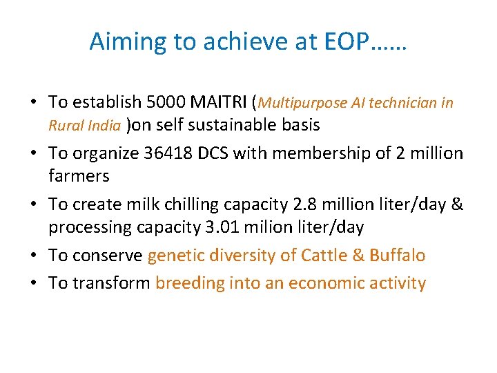 Aiming to achieve at EOP…… • To establish 5000 MAITRI (Multipurpose AI technician in